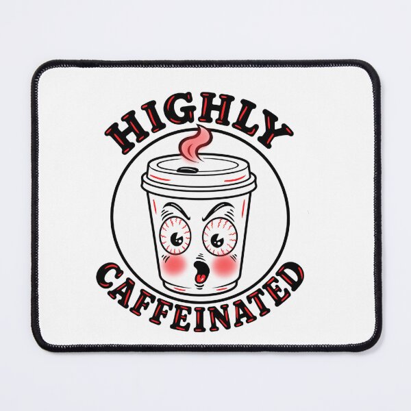 Item preview, Highly Caffeinated designed and sold by ArtbyMAM.