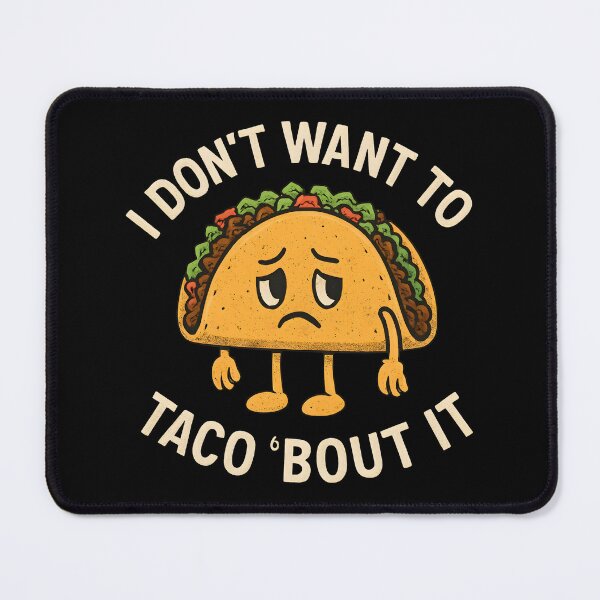 Item preview, I Don't Want To Taco Bout It Funny Food Pun Retro Mascot designed and sold by Photo-Sphere101.