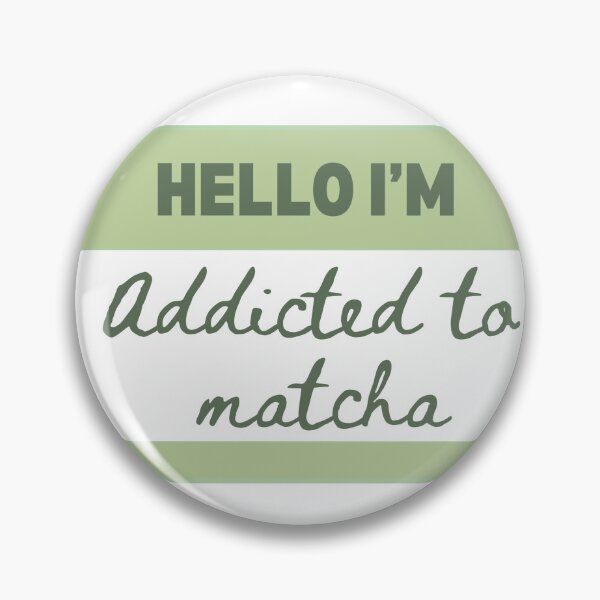 Item preview, addicted to matcha designed and sold by ChaoticNeutral420.