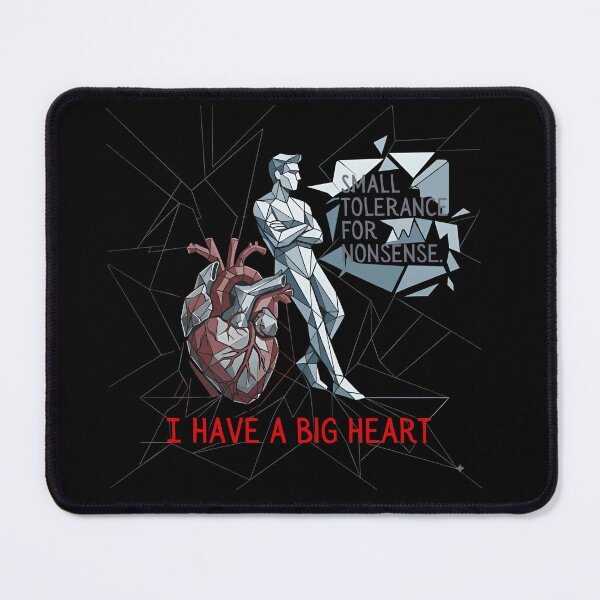 Item preview, I HAVE A BIG HEART AND A SMALL TOLERANCE FOR NONSENSE. designed and sold by WesWay.