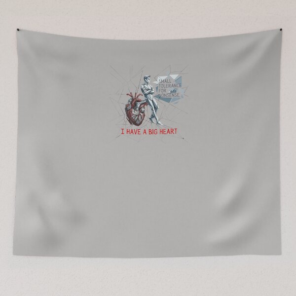 Item preview, I HAVE A BIG HEART AND A SMALL TOLERANCE FOR NONSENSE. designed and sold by WesWay.