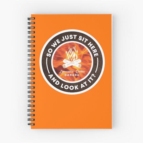 Item preview, So we just sit here and look at it? Quebec Canada Campfire designed and sold by Hakuna Ricotta.