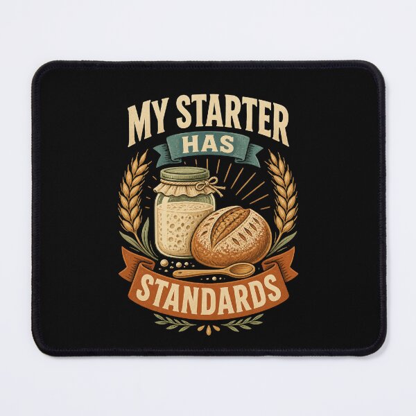Item preview, My Starter Has Standards Vintage Sourdough designed and sold by Gustavo Navarro.