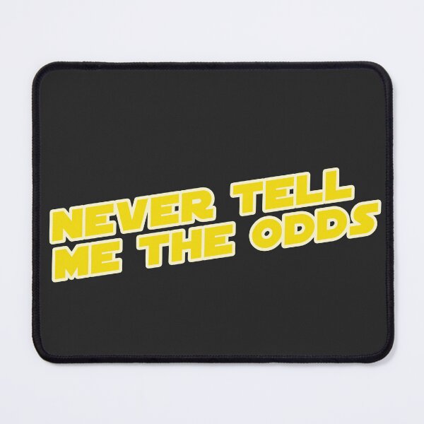 Item preview, Never Tell Me The Odds designed and sold by xWiseGirl.