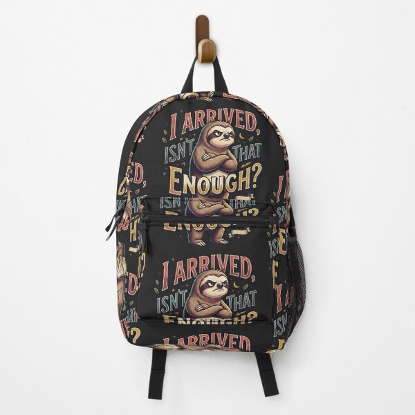 Item preview, I Arrived, Isn't That Enough? - grumpy sloth designed and sold by StellarBees.