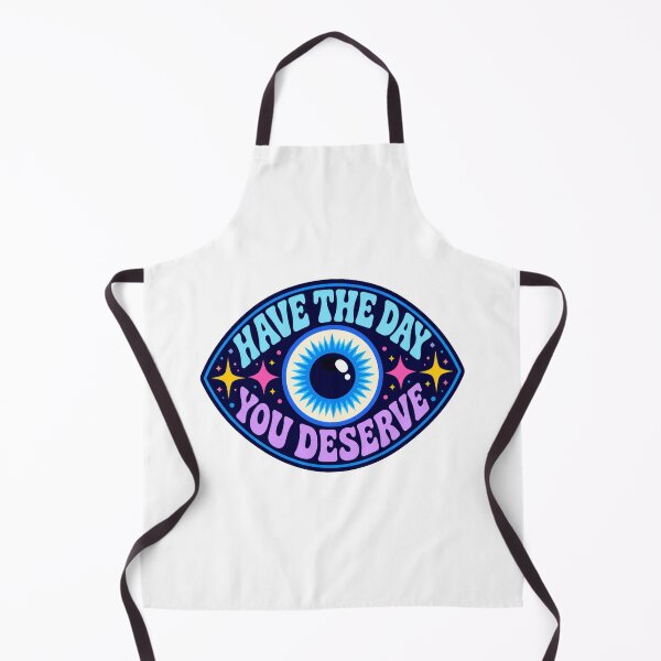 Item preview, Have The Day You Deserve designed and sold by ArtbyMAM.