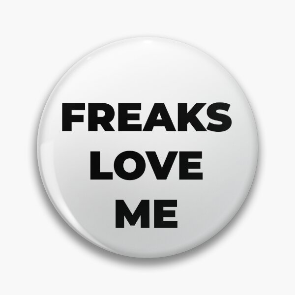 Item preview, FREAKS LOVE ME designed and sold by mega-eraser.