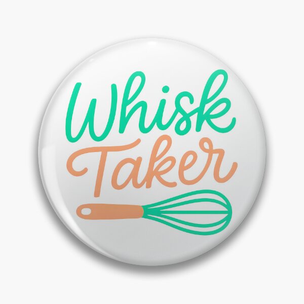 Item preview, Whisk Taker Funny Baking Humor Cute Kitchen Typography Cook Chef designed and sold by Photo-Sphere101.
