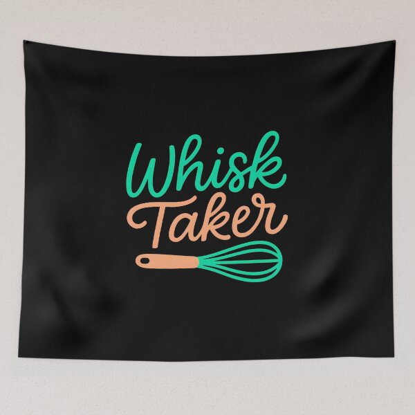 Item preview, Whisk Taker Funny Baking Humor Cute Kitchen Typography Cook Chef designed and sold by Photo-Sphere101.