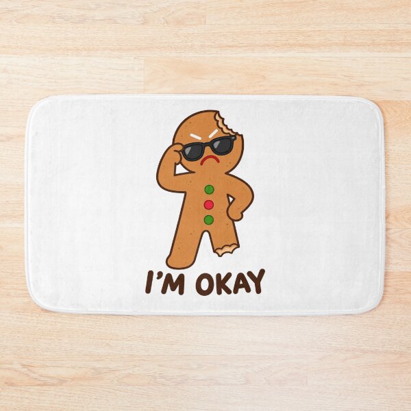 Item preview, I’m Okay Gingerbread designed and sold by wingoo22.