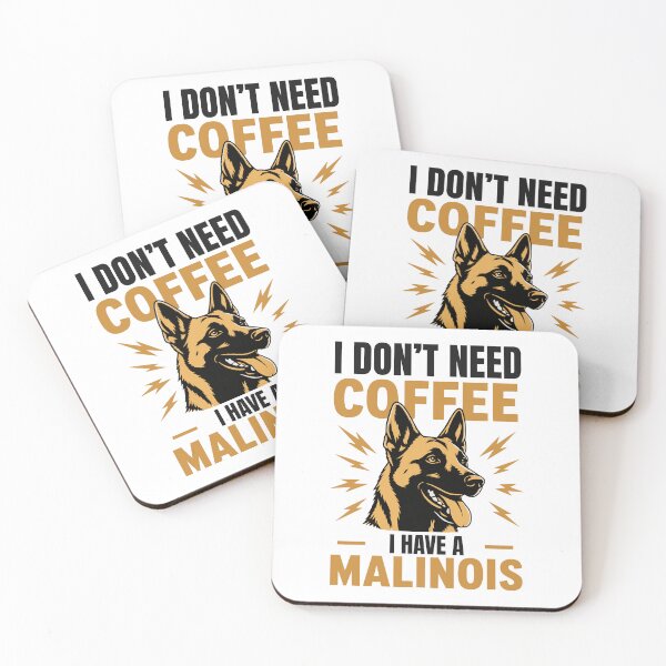 Item preview, I Dont Need Coffee Malinois designed and sold by Dago345.
