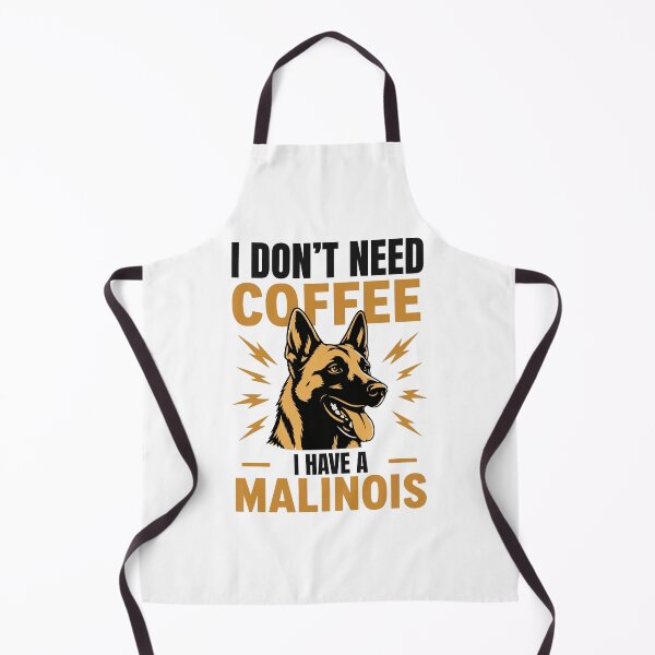 Item preview, I Dont Need Coffee Malinois designed and sold by Dago345.