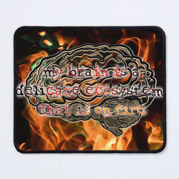Item preview, My Brain Is a Delicate Ecosystem That Is on Fire – Neurodivergent Humor designed and sold by aadventures.