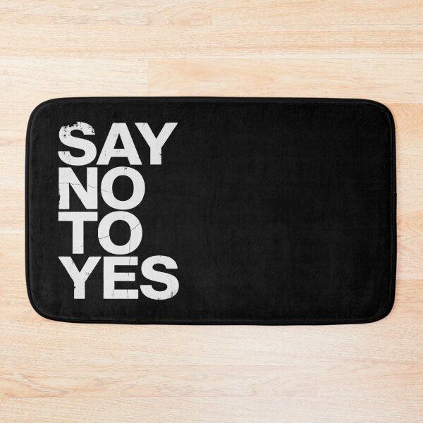 Item preview, SAY NO TO YES in White Grungy Letters designed and sold by StudioDestruct.
