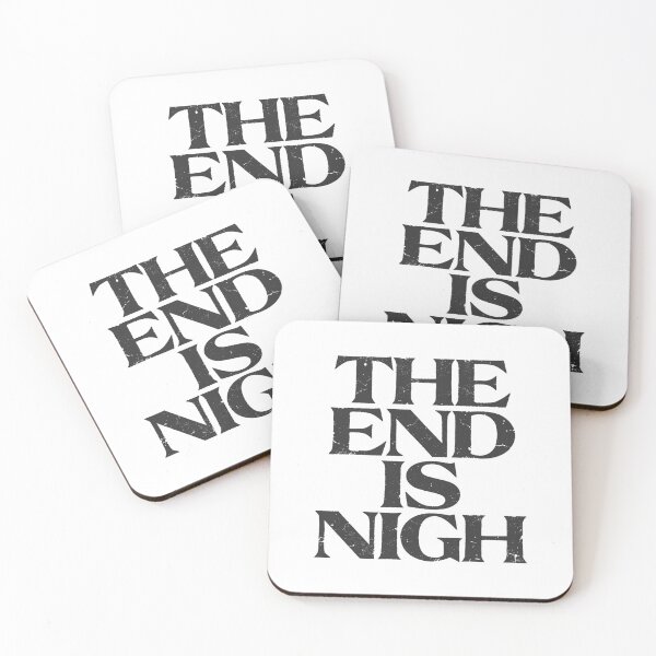 Item preview, THE END IS NIGH in Black Grungy Letters designed and sold by StudioDestruct.