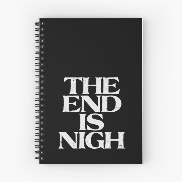 Item preview, THE END IS NIGH in White Grungy Letters designed and sold by StudioDestruct.
