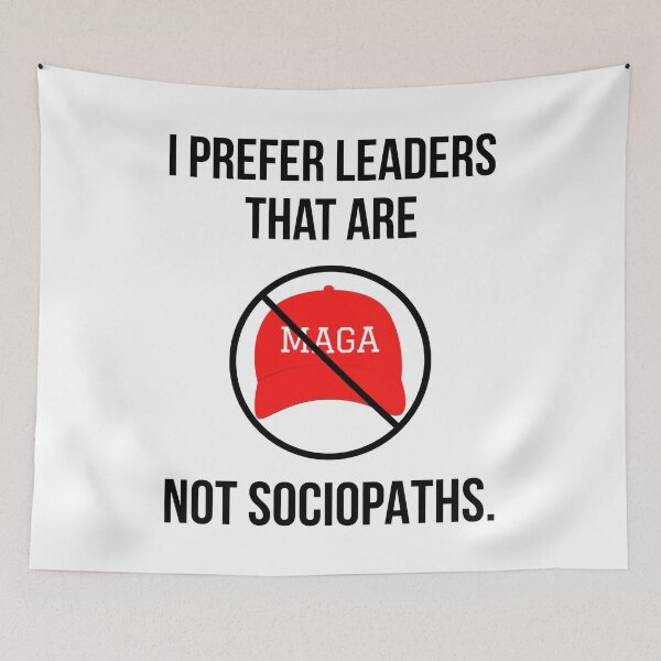 Item preview, I prefer leaders that are not sociopaths. designed and sold by Rachel the Artist .
