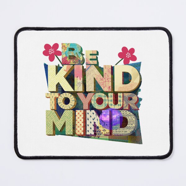 Item preview, Be Kind to Your Mind Message designed and sold by Modern-Tropical.