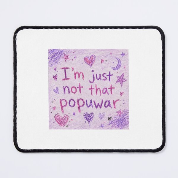 Item preview, I'm Just Not that Popuwar  designed and sold by OmenEmporium.