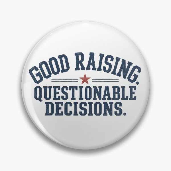 Item preview, Good Raising Questionable Decisions – Funny Southern Saying designed and sold by lecroyhouse.