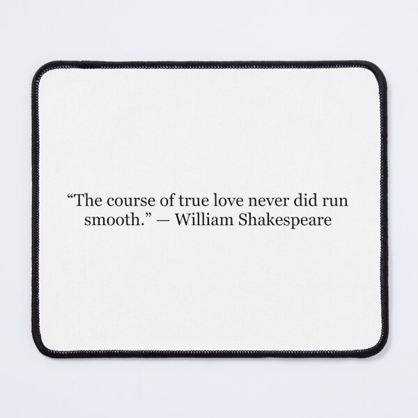 Item preview, The Course of True Love Never Did Run Smooth – William Shakespeare Quote designed and sold by The Prose Atelier.
