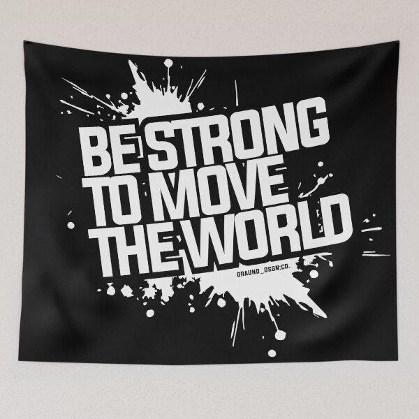 Item preview, Graund Be strong to move the world designed and sold by GraundDSGN.