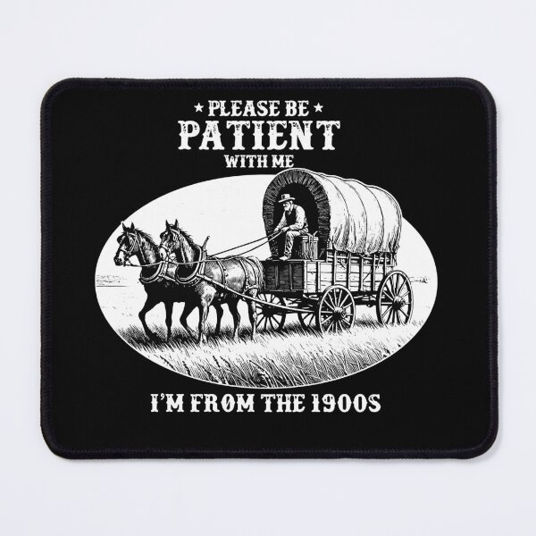 Item preview, Please be patient with me I'm from the 1900s designed and sold by abby-thorns.