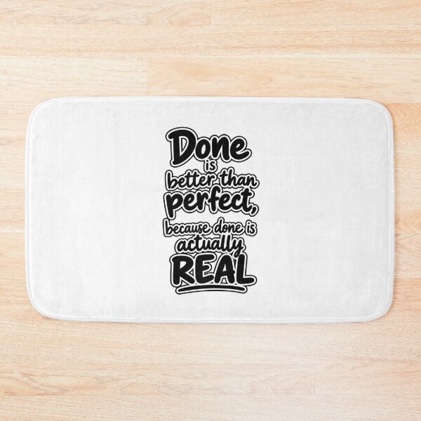 Item preview, Done Is Better Than Perfect Because Done Is Actually Real designed and sold by RaulWeirdAndFun.