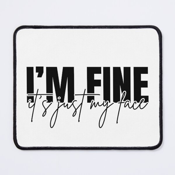 Item preview, I’m fine it’s just my face designed and sold by Dondonmart.