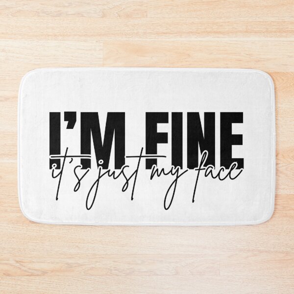 Item preview, I’m fine it’s just my face designed and sold by Dondonmart.