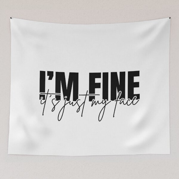 Item preview, I’m fine it’s just my face designed and sold by Dondonmart.