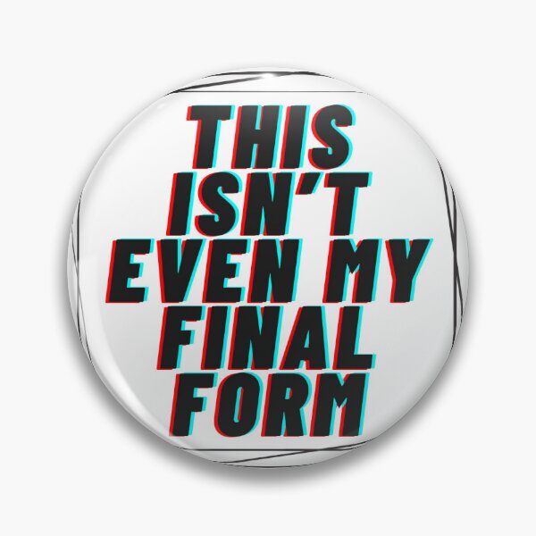 Item preview, This isn't even my final form... designed and sold by musashden.