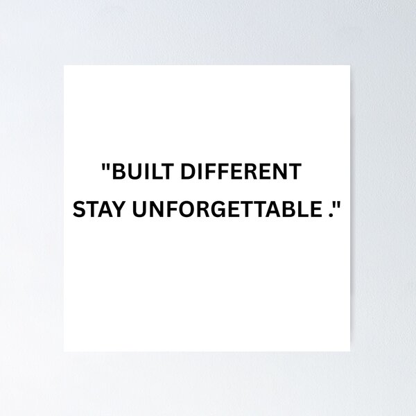 Item preview, Built Different Stay Unforgettable – Motivational Mindset Quote designed and sold by UrbanEchoHub.
