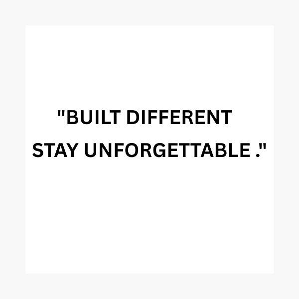 Item preview, Built Different Stay Unforgettable – Motivational Mindset Quote designed and sold by UrbanEchoHub.