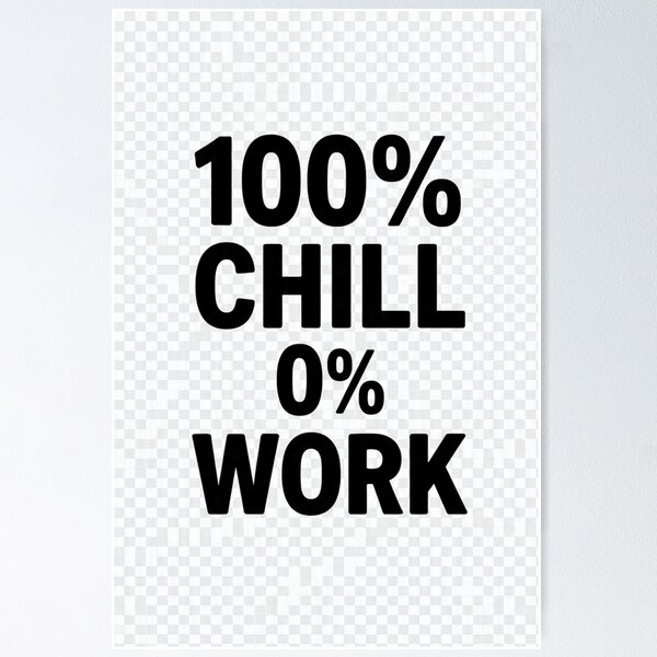 Item preview, 100% Chill 0% Work | Funny Lazy Sarcastic T-Shirt` designed and sold by Aliplus+.