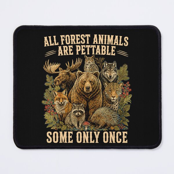 Item preview, All Forest Animals Are Pettable Some Only Once Wildlife Nature Outdoors Funny Animal Lover designed and sold by CharlieConon.