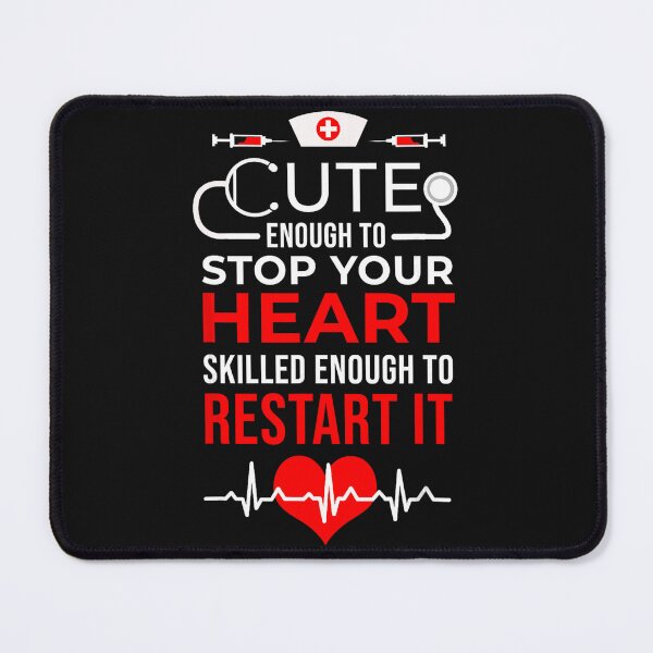 Item preview, Cute Enough To Stop Your Heart Skilled Enough To Restart It Nursing Professional Healthcare Worker designed and sold by BrockmeyeSB.