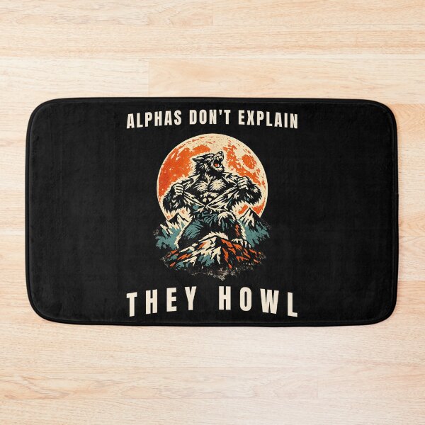 Item preview, Alphas Don't Explain They Howl Alpha Wolf Strength Leader designed and sold by CharlieConon.