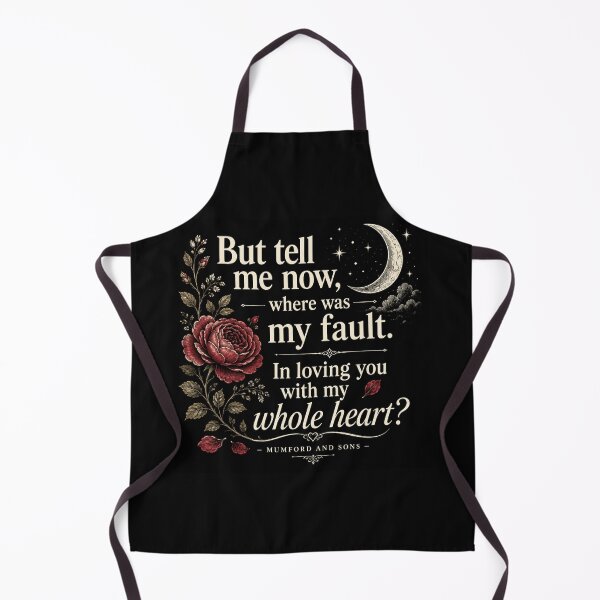 Item preview, "But tell me now, where was my fault. In loving you with my whole heart?" Quote Mumford and Sons designed and sold by Creepy Princess Creations.