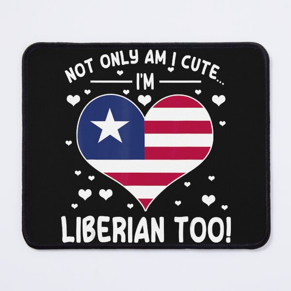 Item preview, Not Only Am I Cute... I'm Liberian Too! Liberian Pride Heritage designed and sold by BrockmeyeSB.