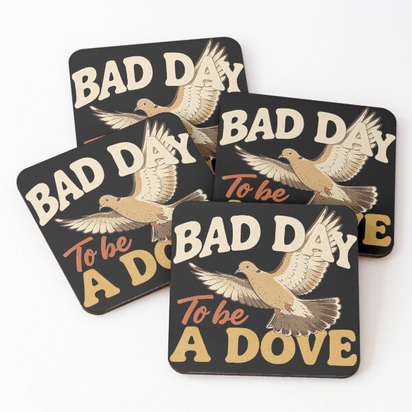 Item preview, Bad Day To Be A Dove Sarcastic Humor Bird Animal designed and sold by CharlieConon.