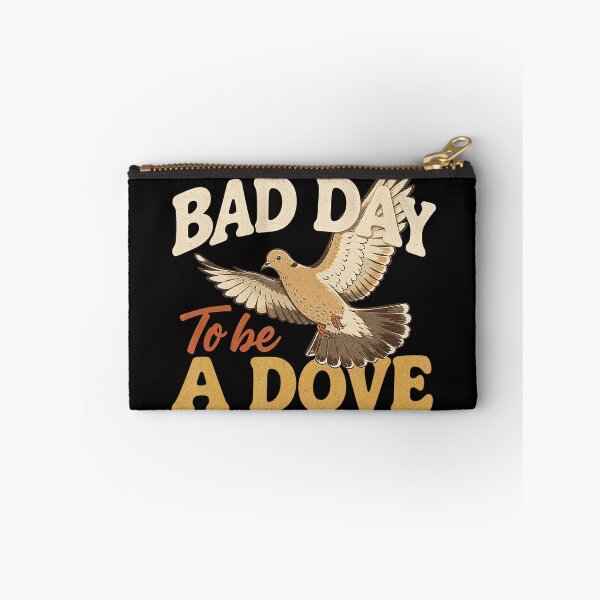 Item preview, Bad Day To Be A Dove Sarcastic Humor Bird Animal designed and sold by CharlieConon.