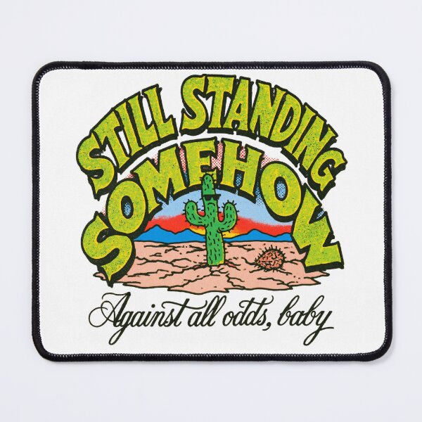 Item preview, Still Standing Somehow designed and sold by GrooveAndGlow.