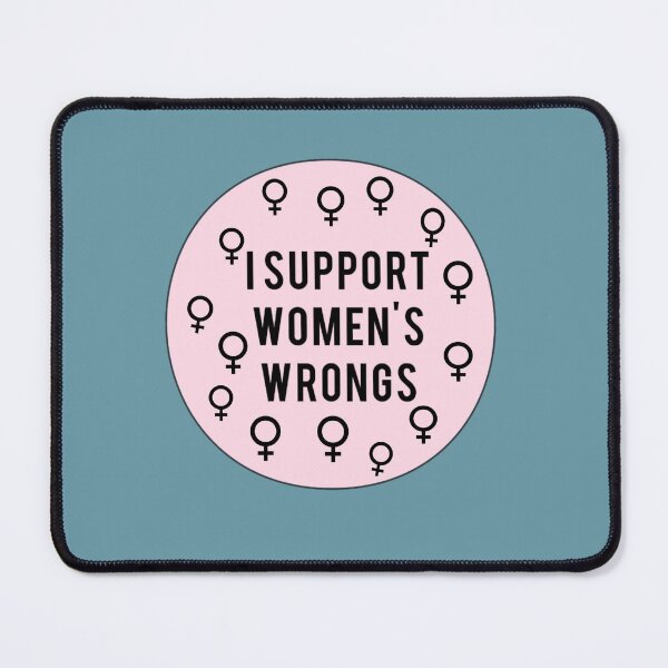 Item preview, I Support Womens Wrongs designed and sold by Radh3.