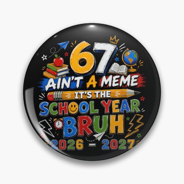 Item preview, 67 Ain't A Meme It's The School Year Bruh 2026 - 2027 Student Academic Class designed and sold by CharlieConon.