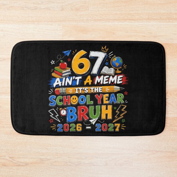 Item preview, 67 Ain't A Meme It's The School Year Bruh 2026 - 2027 Student Academic Class designed and sold by CharlieConon.
