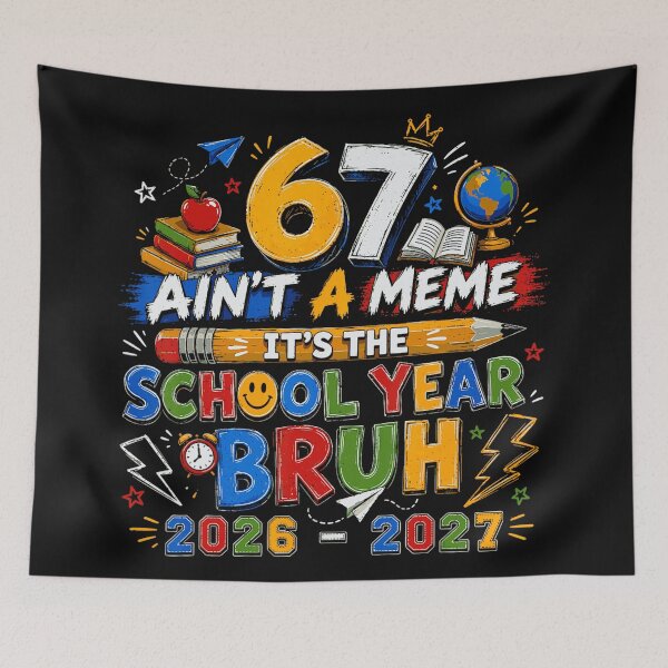 Item preview, 67 Ain't A Meme It's The School Year Bruh 2026 - 2027 Student Academic Class designed and sold by CharlieConon.