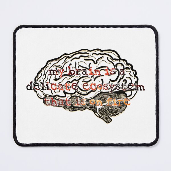 Item preview, My Brain Is a Delicate Ecosystem That Is on Fire designed and sold by aadventures.