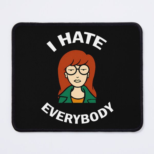 Item preview, Daria I Hate Everybody designed and sold by ShayneViki.
