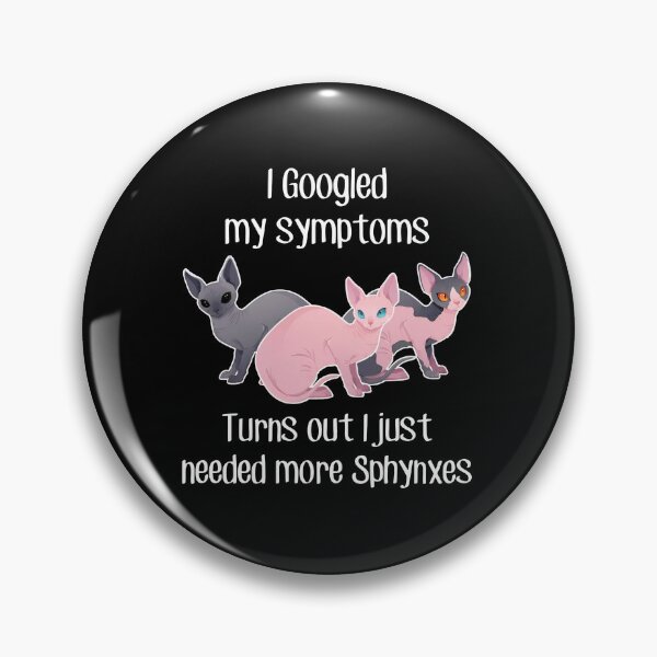 Item preview, Funny Sphynx Cat Symptoms Need More Cats designed and sold by SoyLamderma.